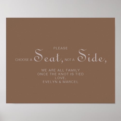 Minimalist Brown Choose a Seat Not a Side Wedding  Poster