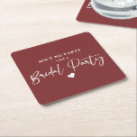 Minimalist Calligraphy Bridal Party Square Paper C Square Paper Coaster<br><div class="desc">Design features a modern thin calligraphy script with the phrase Ain't No Party Like a Bridal Party on a burgundy backdrop.  Ideal for bachelorette party and bridal party for the bride to be.</div>