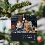 Minimalist Christmas | Charcoal Gray Family Photo Ceramic Ornament<br><div class="desc">A stylish modern holiday photo ornament with a classic typography quote "simply having a wonderful christmas time" with a dividing line and family name with a vertical text direction in white. The design has a slate gray feature color and is in a 'scandi' scandinavian design style. The photo, greeting and...</div>
