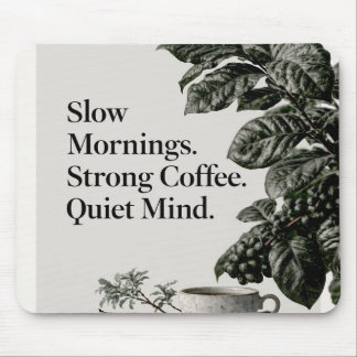 Minimalist Coffee Quote with Cup, Plant, and Text Mouse Pad