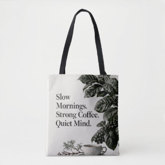 Minimalist Coffee Quote with Cup, Plant, and Text Tote Bag