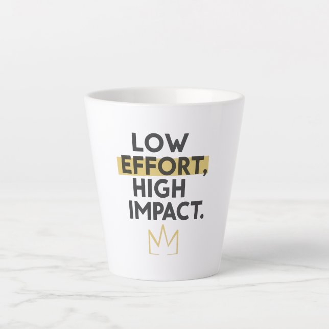 Minimalist Crown "Low Effort High Impact" Latte Mug (Front)