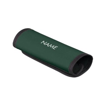 Minimalist Dark Pine Green White Custom Name Text Luggage Handle Wrap by brightonprojects at Zazzle