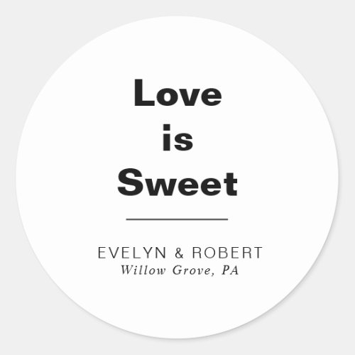 Minimalist Elegant Formal Wedding Love is Sweet   Classic Round Sticker