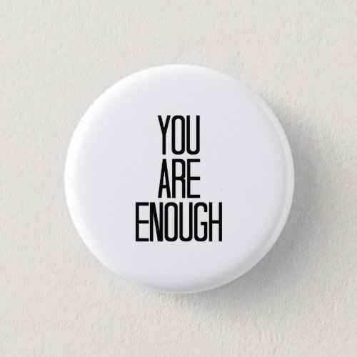 Minimalist Encouragement Design _You Are Enough Button