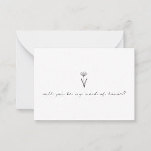 Minimalist Flower Be My Maid of Honor Cursive Note Card