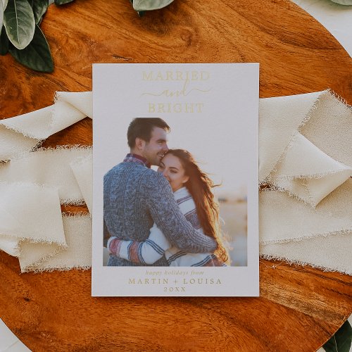 Minimalist Foil Married and Bright Newlywed Photo Foil Holiday Card