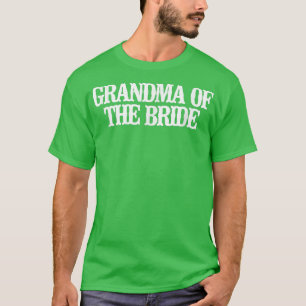Minimalist Funny Grandma Of The Bride T-Shirt