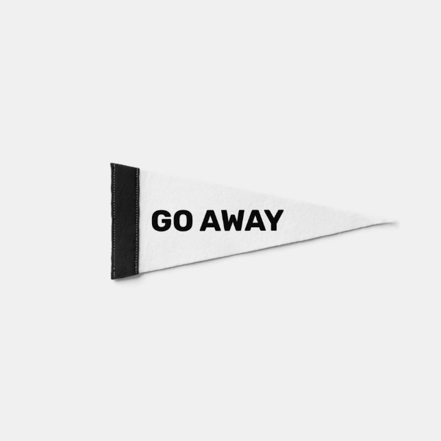 Minimalist GO AWAY Sign  Pennant Flag (Front)