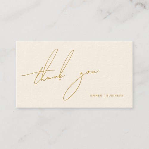 Minimalist Gold Handwritten Script Beige Thank You Business Card