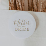 Minimalist Gold Mother of the Bride Bridal Shower Button<br><div class="desc">This minimalist gold mother of the bride bridal shower button is perfect for a simple wedding shower. The modern romantic design features classic gold and white typography paired with a rustic yet elegant calligraphy with vintage hand lettered style. Customizable in any color. Keep the design simple and elegant, as is,...</div>