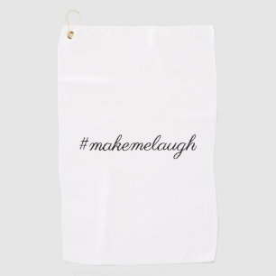 Minimalist Hashtag Typography – “#makemelaugh” Fun Golf Towel