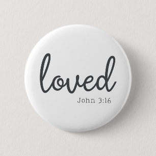 Minimalist John 3:16 loved Button