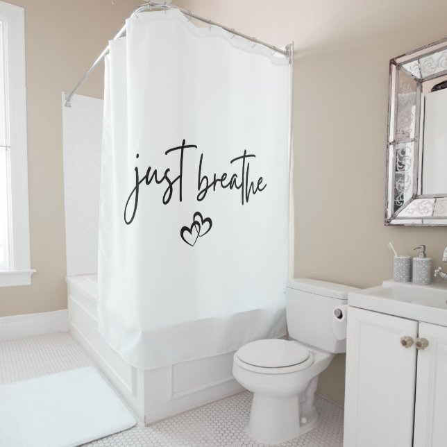 Minimalist “Just Breathe” Simple Inspirational  Shower Curtain (In Situ)