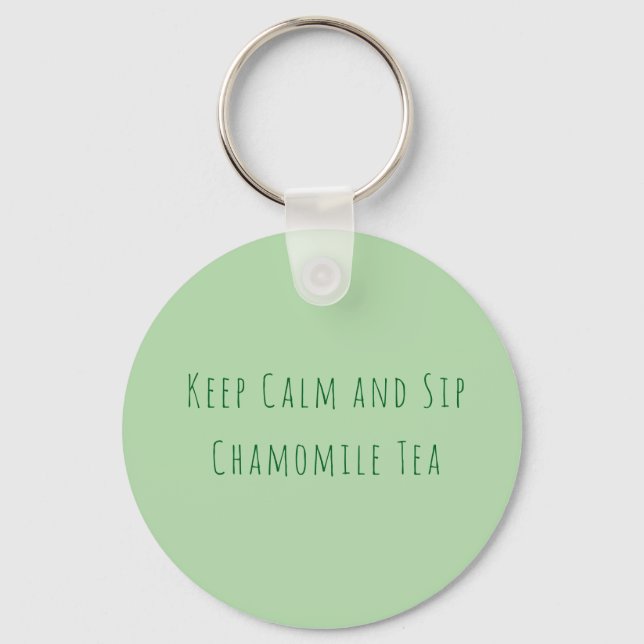 Minimalist Keep Calm and Sip Chamomile Tea Quote  Keychain (Front)