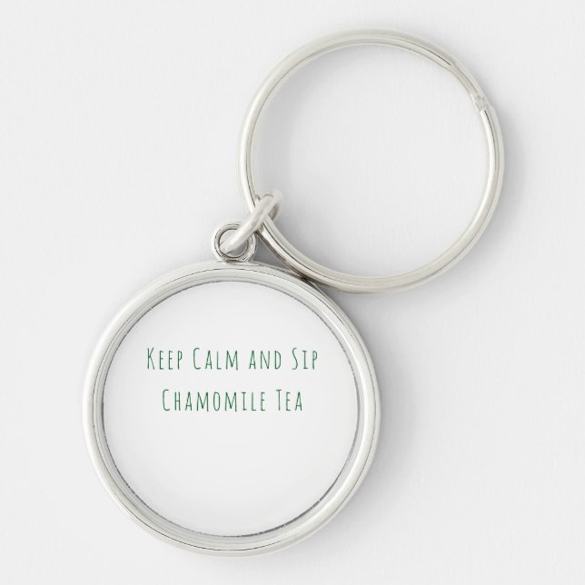 Minimalist Keep Calm and Sip Chamomile Tea Quote  Keychain (Front)