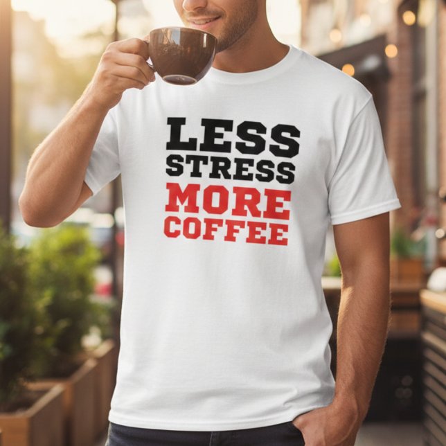 Minimalist Less Stress More Coffee Funny Quote T-Shirt (Creator Uploaded)