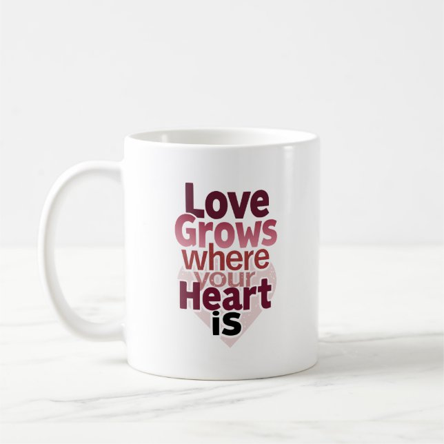 Minimalist Love Grows Where Your Heart Is Coffee Mug (Left)