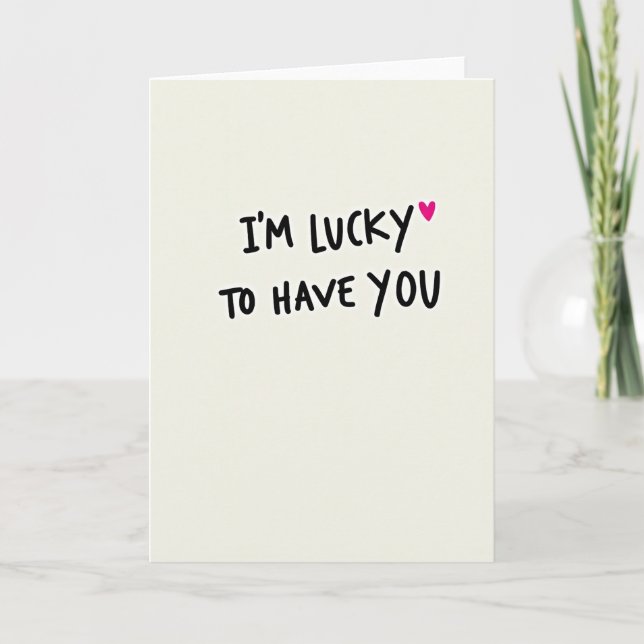 Minimalist Lucky To Have You Card (Front)