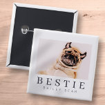 Minimalist Modern Chic Pet Bestie BFF Photo Button<br><div class="desc">Design is composed of fun and playful typography with sans serif and serif font. Add a custom photo.</div>