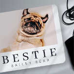 Minimalist Modern Chic Pet Bestie BFF Photo Mouse Pad<br><div class="desc">Design is composed of fun and playful typography with sans serif and serif font. Add a custom photo.</div>