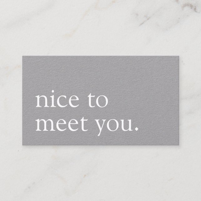 Minimalist Nice to Meet You Greeting Gray Kraft Business Card (Front)