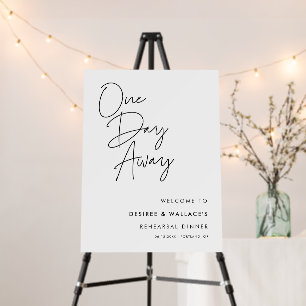 Minimalist One day away Rehearsal dinner Sign