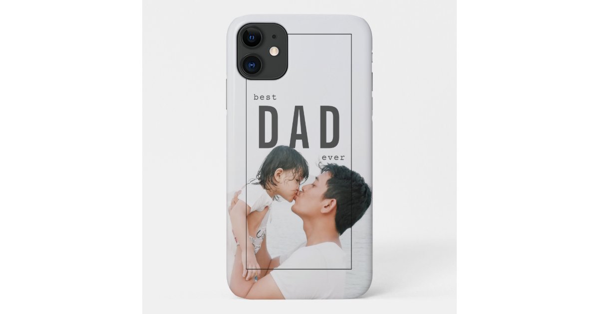 Minimalist Photo Best Dad Ever Father's Day Case-Mate iPhone Case | Zazzle
