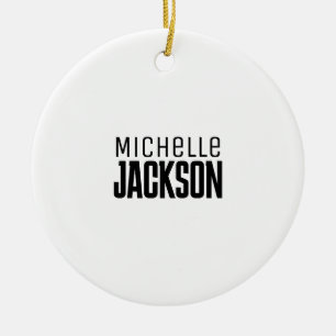 Minimalist Plain Modern Your Name Message Ceramic Ornament