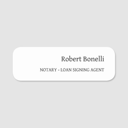 Minimalist Plain White Modern Notary Loan Agent Name Tag