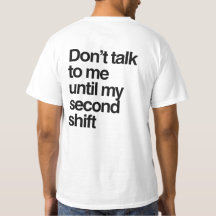 Minimalist Quote Don't Talk to Me for Shift Worker