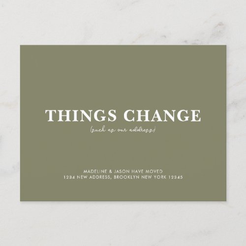 Minimalist Sage Green Things Change Moving Announcement Postcard