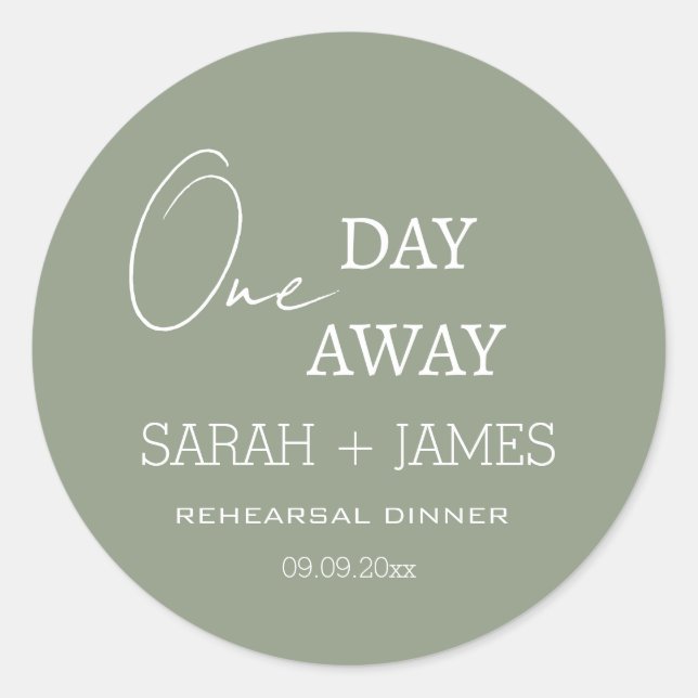 Minimalist Sage One Day Away Rehearsal Dinner  Classic Round Sticker (Front)