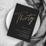 Minimalist Script Black and Gold 30th Birthday Invitation<br><div class="desc">Modern minimalist 30th birthday party invitation features stylish faux gold foil number handwritten script Thirty and your party details in classic serif font on black background color, simple and elegant, great surprise adult milestone birthday invitation for men and women. the black background color can be changed to any color of...</div>