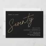 Minimalist Script Black and Gold 70th Birthday Invitation<br><div class="desc">Modern minimalist 70th birthday party invitation features stylish faux gold foil number handwritten script Seventy and your party details in classic serif font on black background color, simple and elegant, great surprise adult milestone birthday invitation for men and women. the black background color can be changed to any color of...</div>