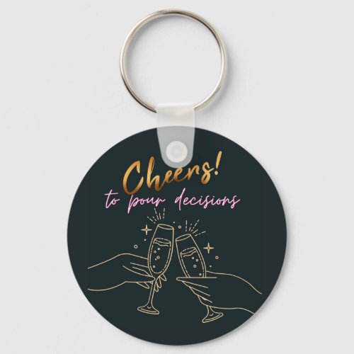 Minimalist Stylish Gold Cheers to Pour Decisions   Keychain