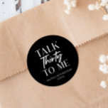 Minimalist Talk Thirty To Me 30th Birthday Favor Classic Round Sticker<br><div class="desc">These are Minimal Black and White Talk Thirty To Me 30th Birthday Party Favor Stickers!</div>