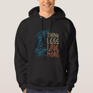 Minimalist "Think Less Live More" Motivational Quo Hoodie