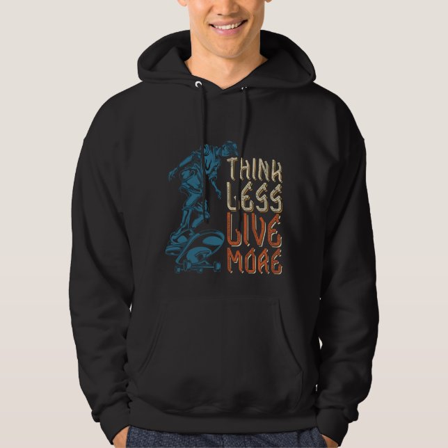 Minimalist "Think Less Live More" Motivational Quo Hoodie (Front)