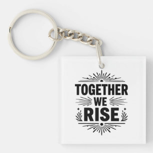 Minimalist Typography Design – "TOGETHER WE RISE" Keychain