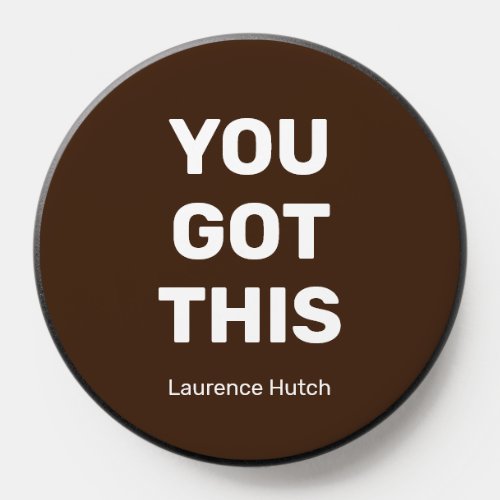 Minimalist You Got This Brown  Custom Your Name PopSocket