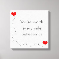 minimalist "you're worth every mile between us"