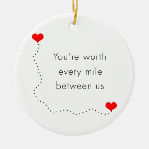 minimalist "you're worth every mile between us" ceramic ornament