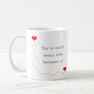 minimalist "you're worth every mile between us" coffee mug