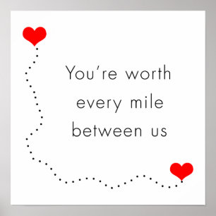 minimalist "you're worth every mile between us" poster