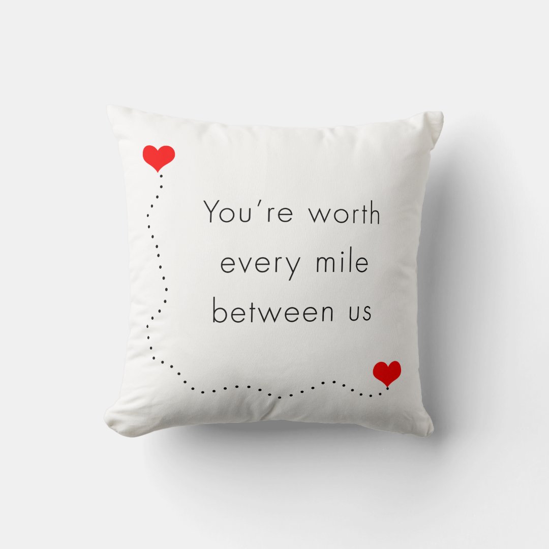 minimalist "you're worth every mile between us" throw pillow | Zazzle