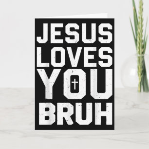Minimalistic Jesus Love You Bruh Funny Christian Y Card