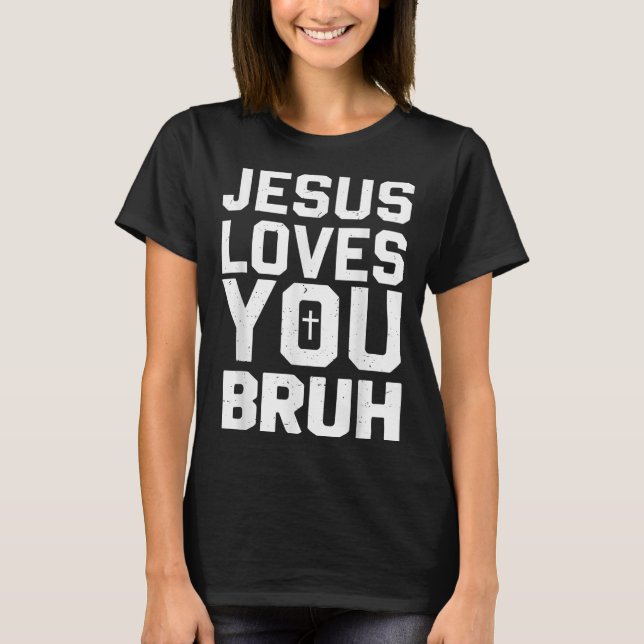 Minimalistic Jesus Love You Bruh Funny Christian Y T-Shirt (Front)
