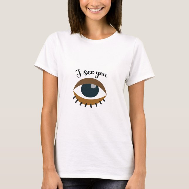 Minimalistic Monochrome Design: i see you T-Shirt (Front)