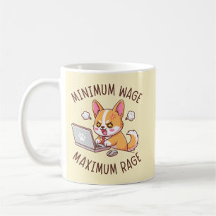 Minimum Wage Maximum Rage - Funny Corgi Office Coffee Mug
